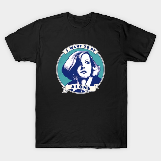 Garbo I Want To Be Alone T-Shirt by ranxerox79